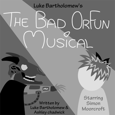 The Bad OrFun Musical